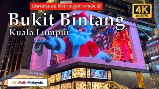 [4K 60fps HDR] CHRISTMAS EVE Night Walk @ BUKIT BINTANG | KUALA LUMPUR | Malaysia Walking Tour 2024