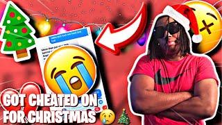 STORYTIME: HOW I GOT CHEATED ON FOR CHRISTMAS ! | SHE DID ME DIRTY!!