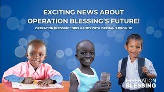 Exciting News about Operation Blessing's Future!