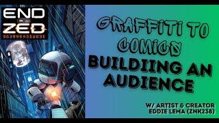 Finding the Audience for Your Art & Indie Comics w/ "End of Zed" Creator Eddie Lema (Znk238)