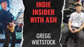 Indie Insider With Ash - Gregg Wietstock