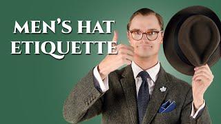 Men's Hat Etiquette - Rules for Wearing & Removing Hats