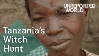 Tanzania's witch trials | Unreported World