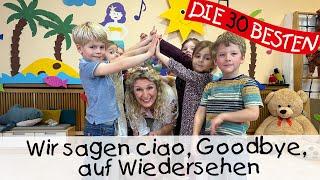 Wir sagen ciao, Goodbye, auf Wiedersehen - Singen, Tanzen und Bewegen || Kinderlieder