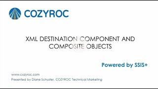 XML Destination Component using Composite objects. COZYROC #XMLDestination component