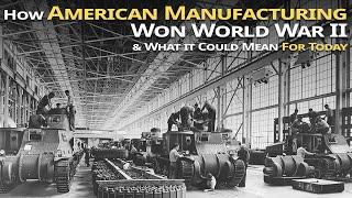 WWII Showed How Strong American Manufacturing Is The Foundation of American Freedom