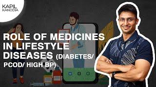 Medication in Diabetes PCOD Hypertention | Reversing Chronic Lifestyle diseases |Kapil Kanodia Hindi