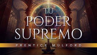 Audiolibro: Tu poder Supremo de Prentice Mulford | Audiolibros de Metafísica y Nuevo Pensamiento