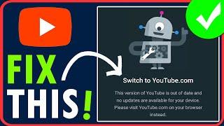 Fix This Version of YouTube Is Out of Date Problem 2025 | Fix Switch to YouTube.com Error