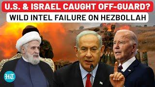 Biggest U.S. Intel Failure: IDF Vs Hezbollah Was Underestimated? Israel’s Lebanon Plot Sparks Doubts