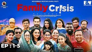 Family Crisis Reloaded | Mega Episode 1 - 5 | Mostafa Kamal Raz