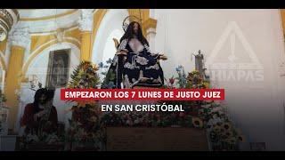 Inician los 7 lunes de Justo Juez en San Cristóbal de las Casas 