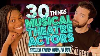 30 Things Every Musical Theatre Actor Should Know How to Do!