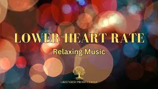 Relaxing Music | Lower Your Heart Rate and Blood Pressure with Meditation Music