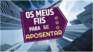 Os meus Fundos Imobiliários para aposentar