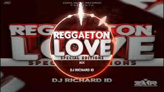 Reggaeton  Love Mix Especial Editions  By Dj Richard ID Zona Music Records Poder Latino