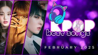 BEST KPOP SONGS | FEBRUARY 2025