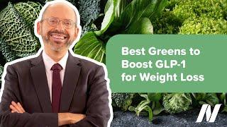 Choosing the Best Greens to Boost GLP-1 for Weight Loss