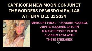 CAPRICORN NEW MOON CONJUNCT THE GODDESS OF WISDOM PALLAS ATHENA  DEC 31 2024