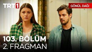 Gönül Dağı 103. Bölüm 2. Fragmanı (Sezon Finali) | "Ali ile vedalaşabilir miyim son defa?" 