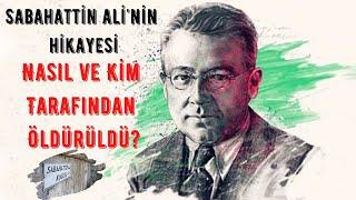 Sabahattin Ali'nin Hikayesi | Kim Öldürüldü? | Nasıl Öldürüldü? | Hayatı | Türkçe Anlatım