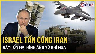 Đòn không kích của Israel vào Iran làm tổn hại hình ảnh vũ khí Nga | Báo VietNamNet