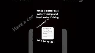 What’s better#fishing #saltwater #freshwater #comment