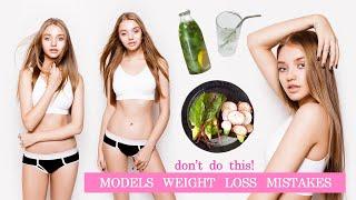 How models lose weight fast | Modeling tips | 7 weight loss mistakes to avoid