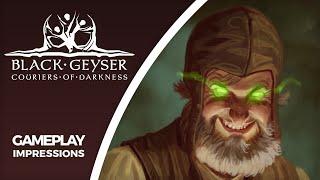 Colonel RPG Plays Black Geyser: Couriers of Darkness - Inspired by the Genre Classics