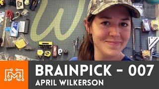 BrainPick - A live Q&A with April Wilkerson | I Like To Make Stuff