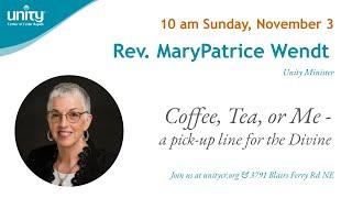 Coffee, Tea, or Me - a pick-up line for the Divine | 11/3/24 | Rev. MaryPatrice Wendt