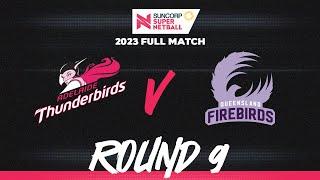 Thunderbirds v Firebirds | Round 9, 2023 | Full Match | Suncorp Super Netball