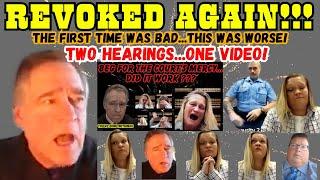 REVOKED AGAIN!  Her Excuses Didnt Work the First TIme...THIS Time Was Worse! Two Hearings ONE Video!