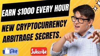 EARN $1000 EVERY HOUR NEW CRYPTOCURRENCY ARBITRAGE SECRETS MAKE $1000 DAILY