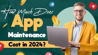 How Much Does App Maintenance Cost in 2024? Mobile Application Development Company | RichestSoft