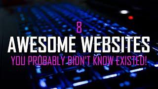 8 Awesome Websites You May Not Know Existed! (Updated)