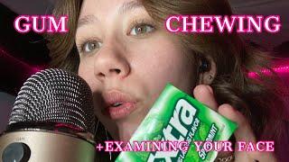 ASMR | chewing gum and examining your face +lots of mouth sounds +whispering