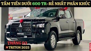 Giá Triton 2025 Tụt Giảm Sâu Không Đáy|Thàng 3 Chính Sách Giảm Tiền Mặt Đỉnh|Lăn Bánh Mới|GIAXEVN