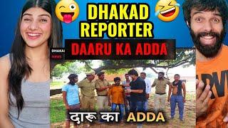 DHAKAD REPORTER IN DARU KA ADDA | HARSH RAJPUT Reaction