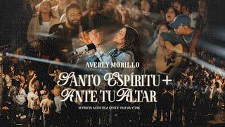 Santo Espíritu & Ante Tu Altar (Versión Acústica) - Averly Morillo (Video Oficial)