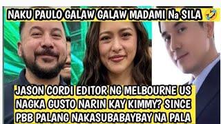 JASON CORDI NG MELBOURNE EDITOR MAY GUSTO PALA KAY KIMMY NAKASUBABAYBAY SINCE PBB PALANG  HANIP