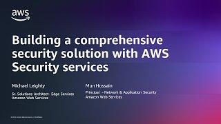 Building a comprehensive security solution with AWS Security services- AWS Online Tech Talks