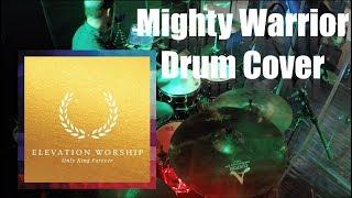 Mighty Warrior - Drum Cover - Elevation Worship