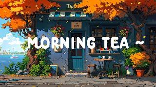 Morning Tea  Dopamine morning with Lofi Cafe  Lofi Deep Focus to study / relax  [ Lofi Hip Hop ]