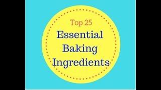 Top 25 Baking Essential Ingredients For The Beginner