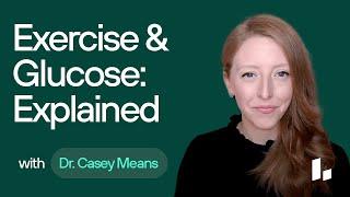 Monitoring Blood Glucose Levels & What Does EXERCISE Do? | Dr. Casey Means Metabolic Health Basics