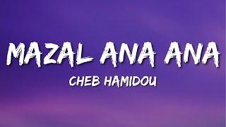 Cheb Hamidou - Mazal Ana Ana (Lyrics)