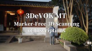 3DeVOK MT 3D Scanner: Non-Marker 3D Scanning for Inscriptions