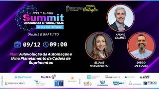 SUPPLY CHAIN SUMMIT - PLANA REVOLUÇÃO DA AUTOMAÇÃO E IA NO PLANEJAMENTO DA CADEIA DE SUPRIMENTOS