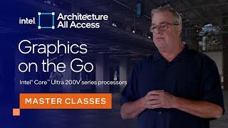 Architecture All Access: Intel Core Ultra 200V series processors: Gaming on the Go